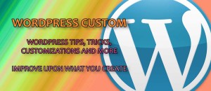 WordPress custom - WordPress tips, tricks, customization and more.